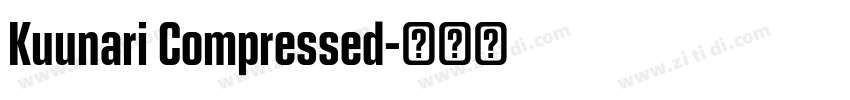 Kuunari Compressed字体转换 Kuunari Compressed字体转换